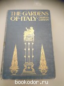 The Gardens of Italy. Том 2. Charles Latham. 1905 г. 40000 RUB